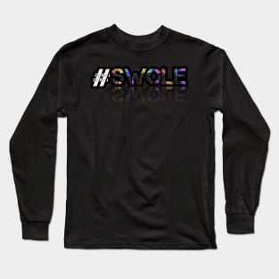 Hashtag Swole - Fitness Lifestyle - Motivational Saying Long Sleeve T-Shirt